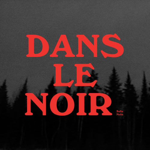 Safia Nolin Dans le Noir