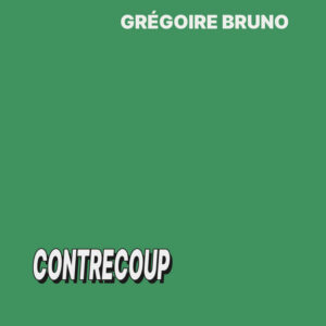 Grégoire Bruno ‎– Contrecoup