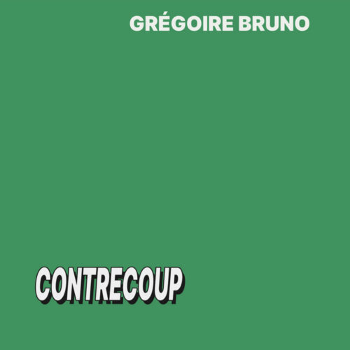 Grégoire Bruno ‎– Contrecoup